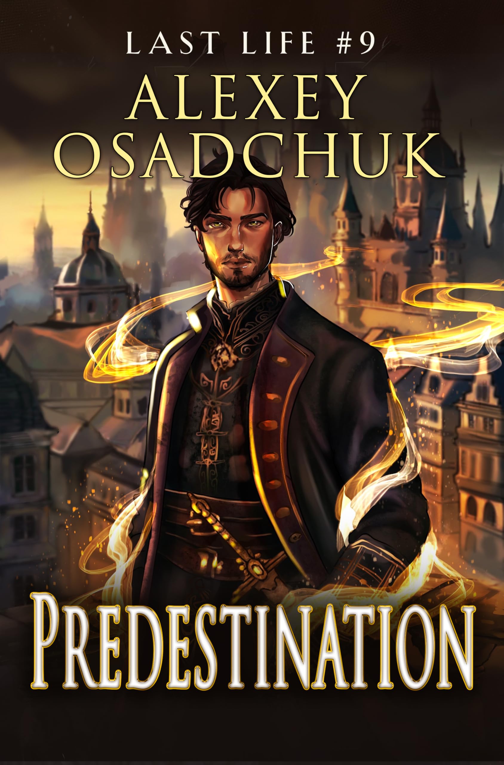 Predestination (Last Life Book #9): A Progression Fantasy Series