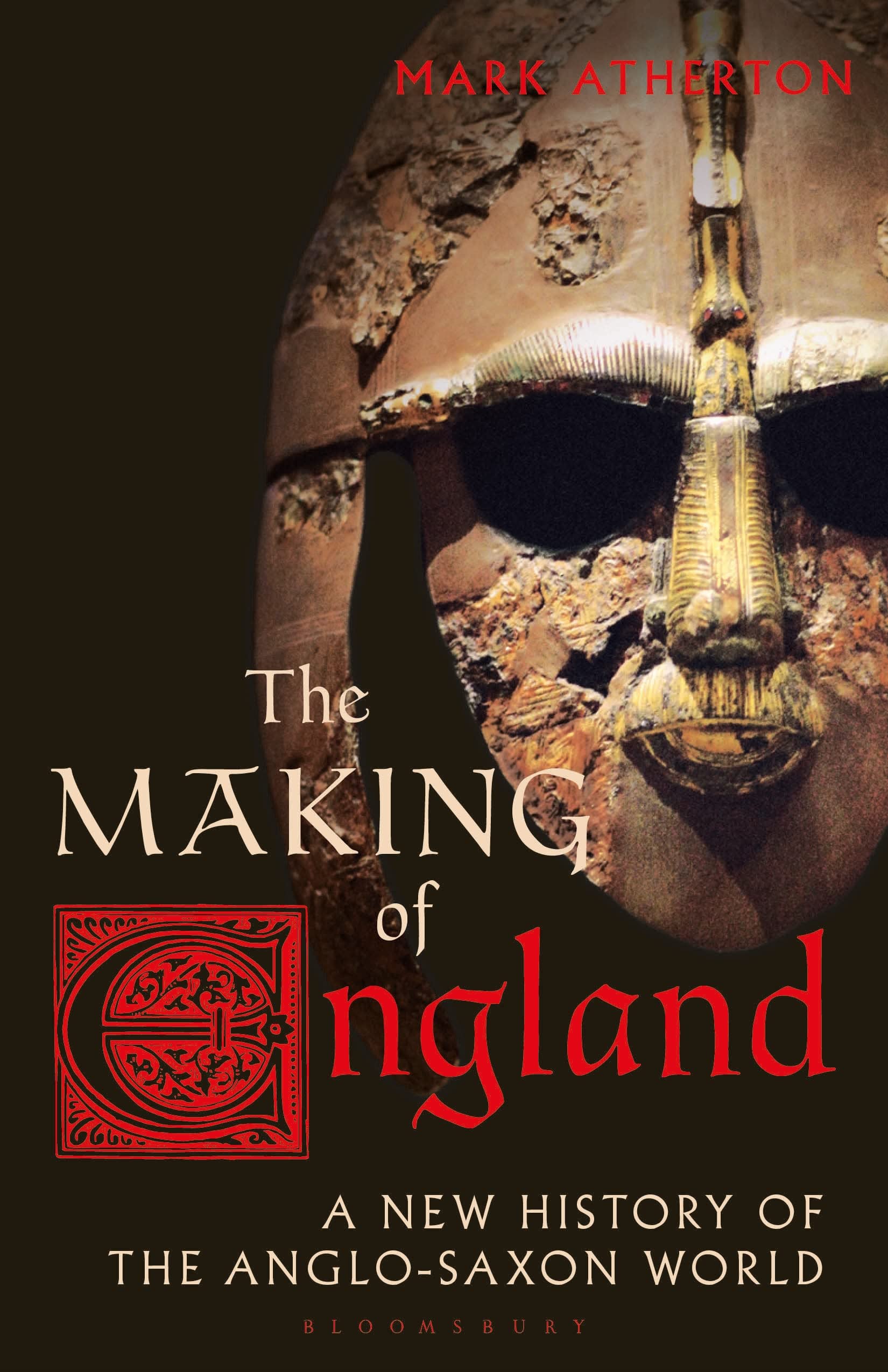 The Making of England: A New History of the Anglo-Saxon World (Library of Medieval Studies)