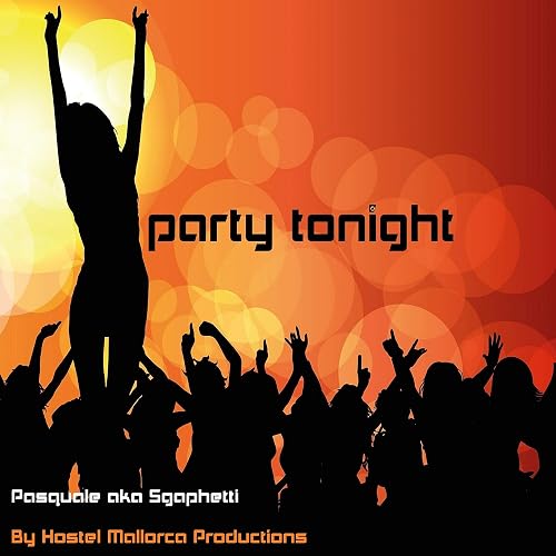 Party Tonight By Pasquale On Amazon Music Amazon Com