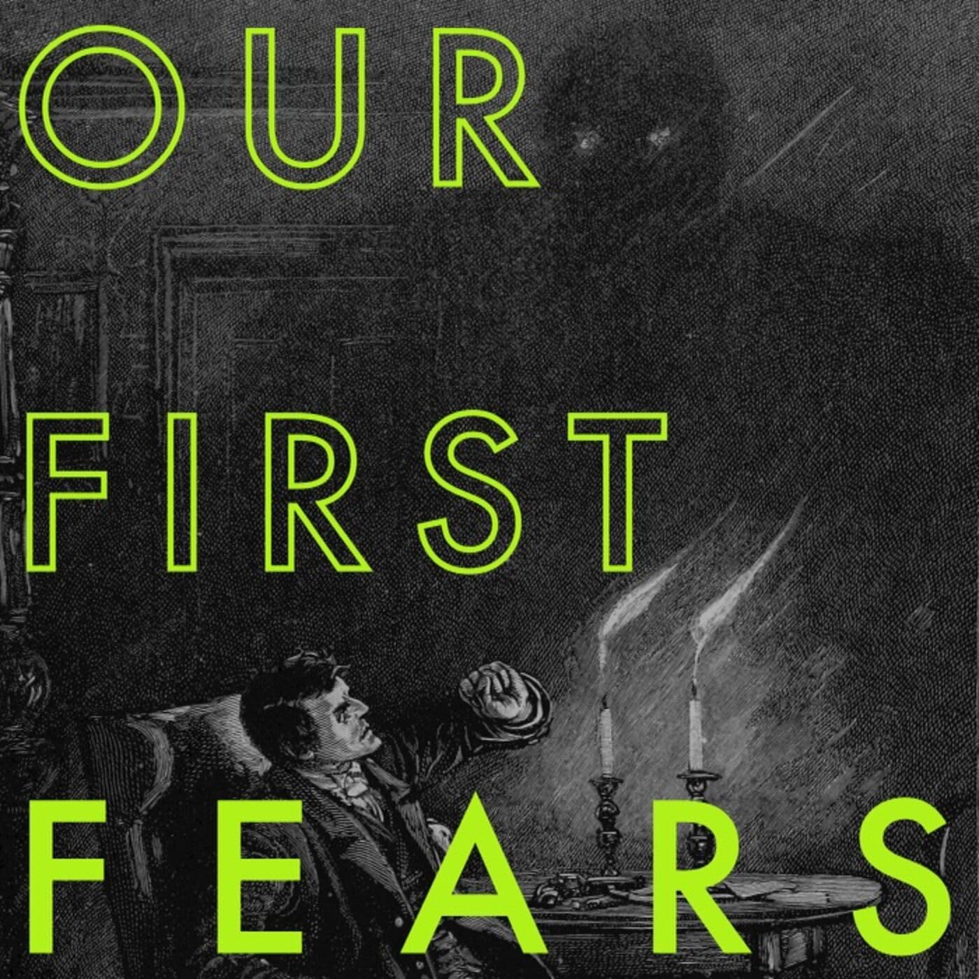 Our First Fears