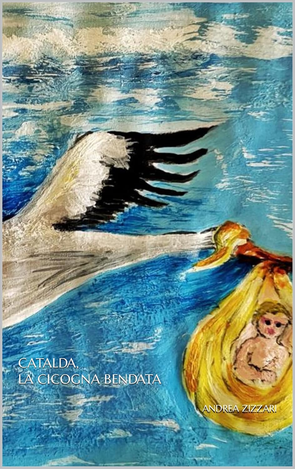 CATALDA, LA CICOGNA BENDATA (Italian Edition)