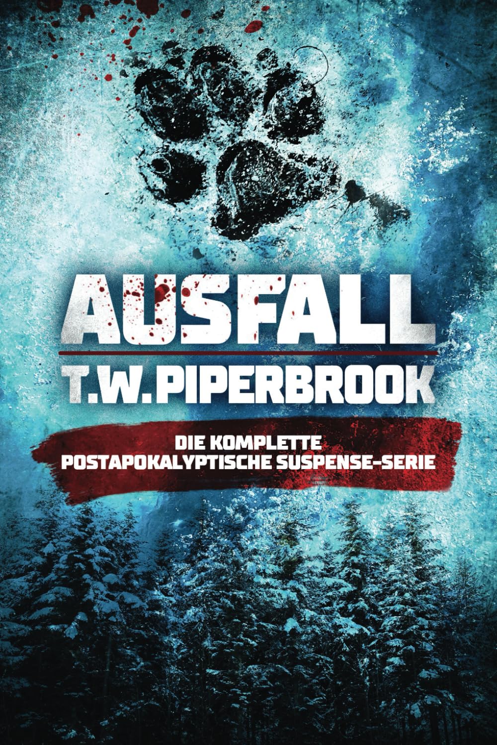 Ausfall: Die komplette postapokalyptische Suspense-Serie: (Bücher 1-5 plus Epilog-Geschichte)