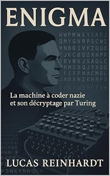 Enigma: La machine à coder nazie et son décryptage par Turing (French Edition)