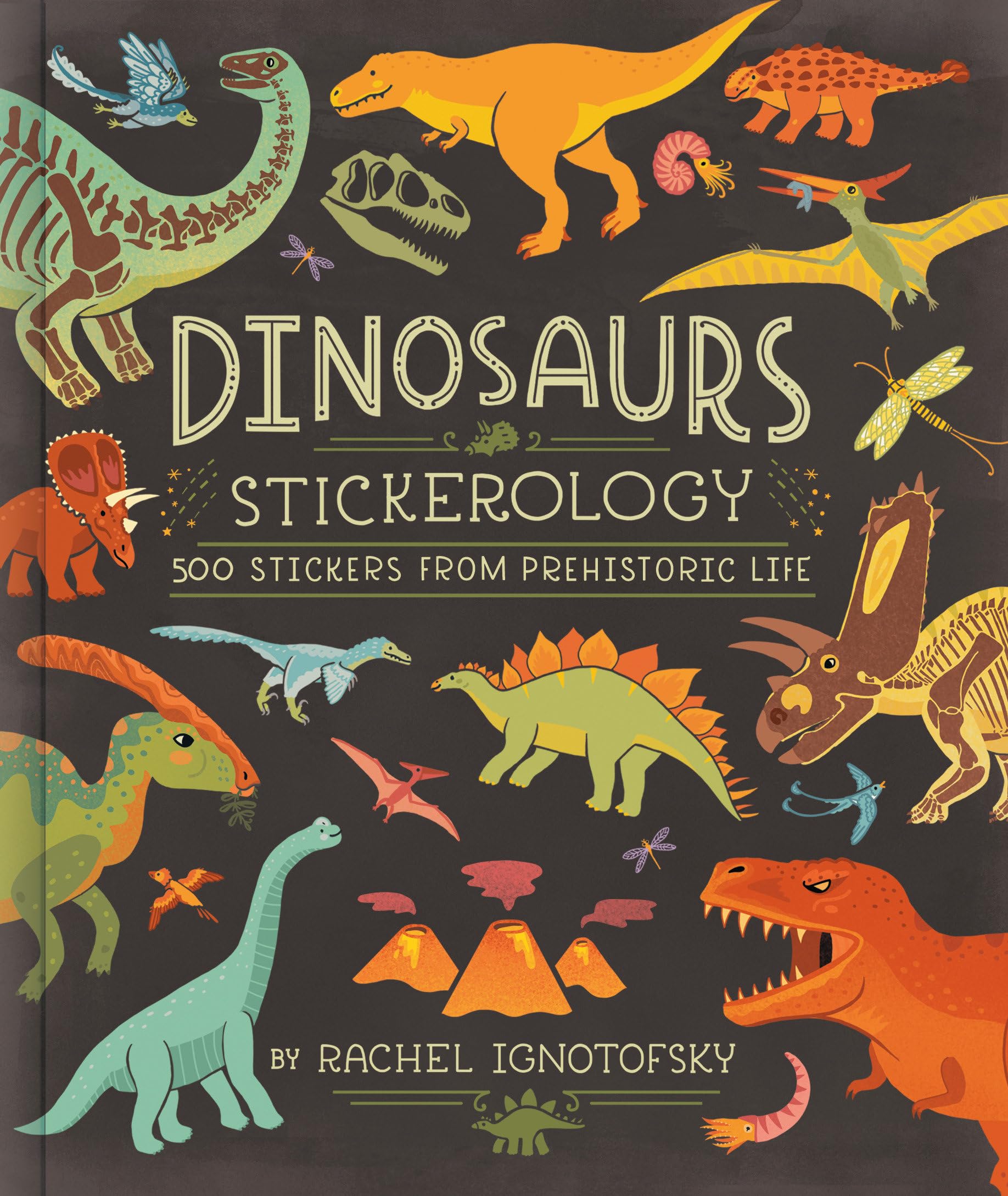Dinosaurs! Stickerology by Rachel Ignotofsky Paperback