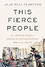 This Fierce People: The Untold Story of America's Revolutionary War in the South