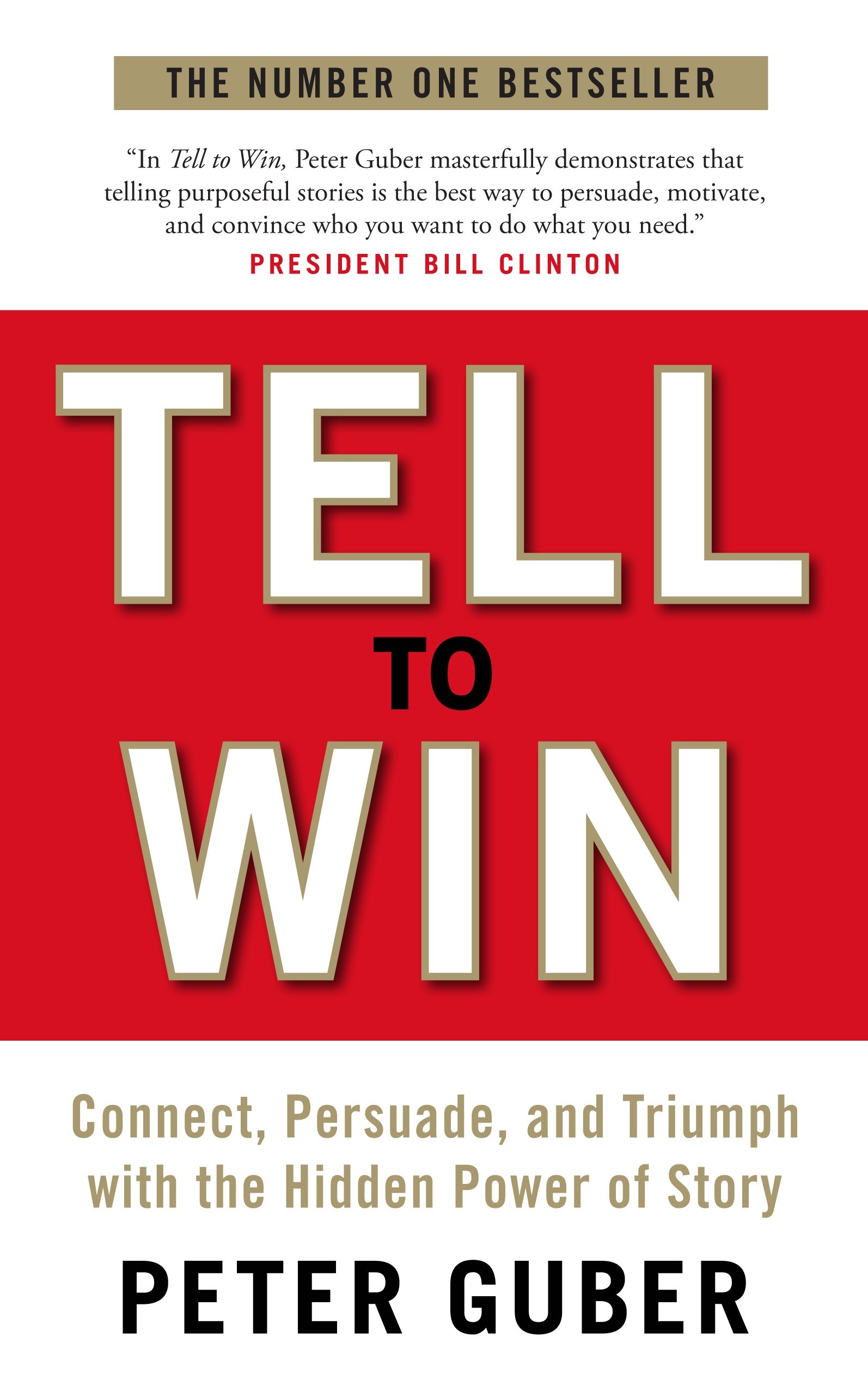 Buy Tell to Win: Connect, Persuade and Triumph with the Hidden Power of Story — BookShops.in
