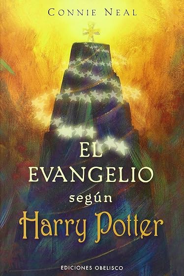 El Evangelio Segun Harry Potter : La Espiritualidad en las Aventu Ras
