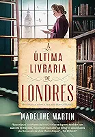 A última livraria de Londres: Um romance sobre a Segunda Guerra Mundial