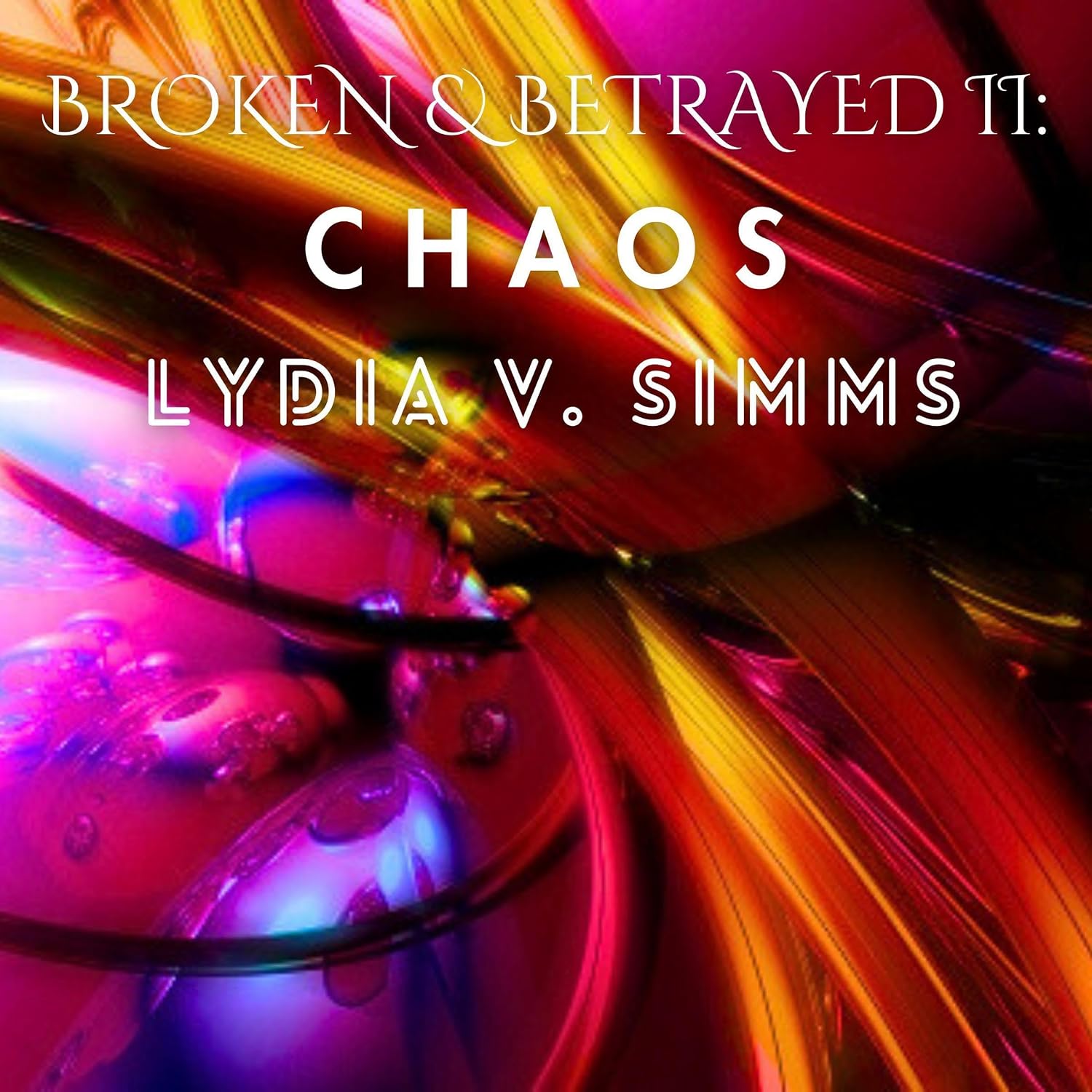 Broken & Betrayed II: Chaos