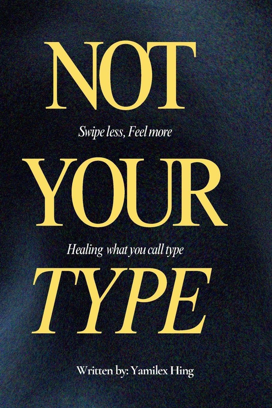 Not Your Type: Swipe less, Feel more