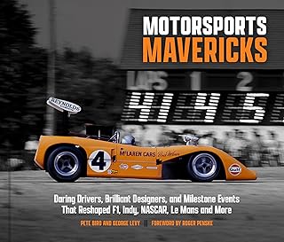 Motorsports Mavericks: Daring Drivers, Brilliant Designers, and Milestone Events That Reshaped F1, Indy, NASCAR, Le Mans and More (English Edition)