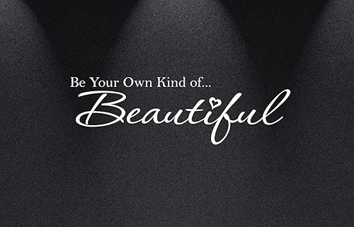 1152 - Calcomanía de vinilo con texto en inglés "Be Your Own Kind of Beautiful", 28 pulgadas de ancho por 8.5 y 34 pulgadas de alto, color blanco