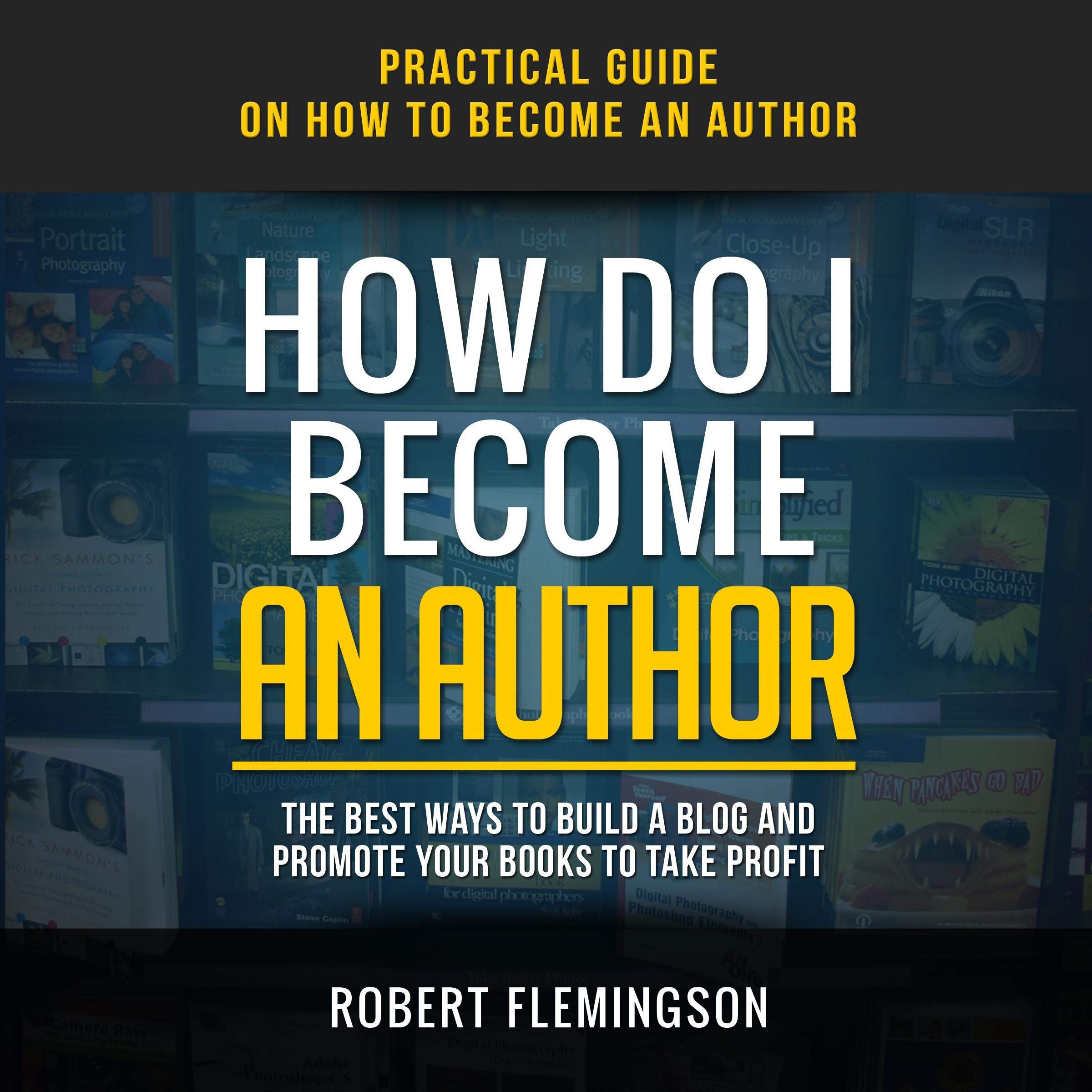 Cover art for How Do I Become an Author: Practical Guide on How to Become an Author