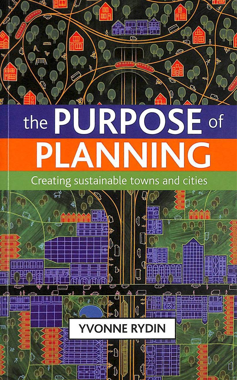 The purpose of planning: Creating Sustainable Towns and Cities