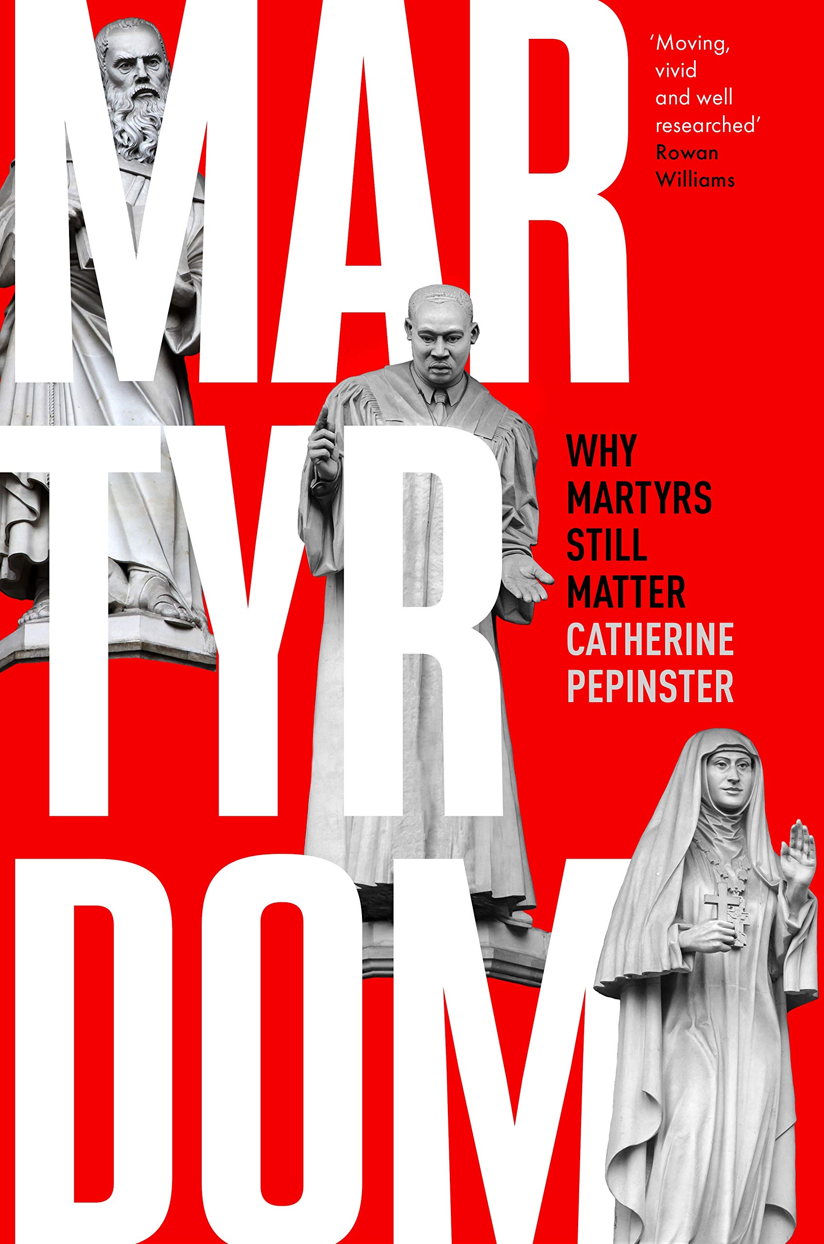 Martyrdom – Why martyrs still matter Pepinster Hardback SPCK 9780281081653