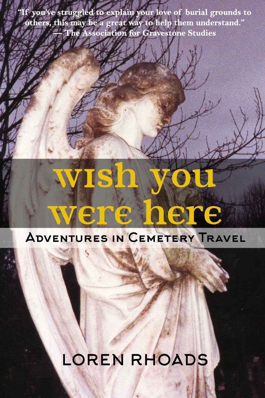 Wish You Were Here: Adventures in Cemetery Travel: 1
