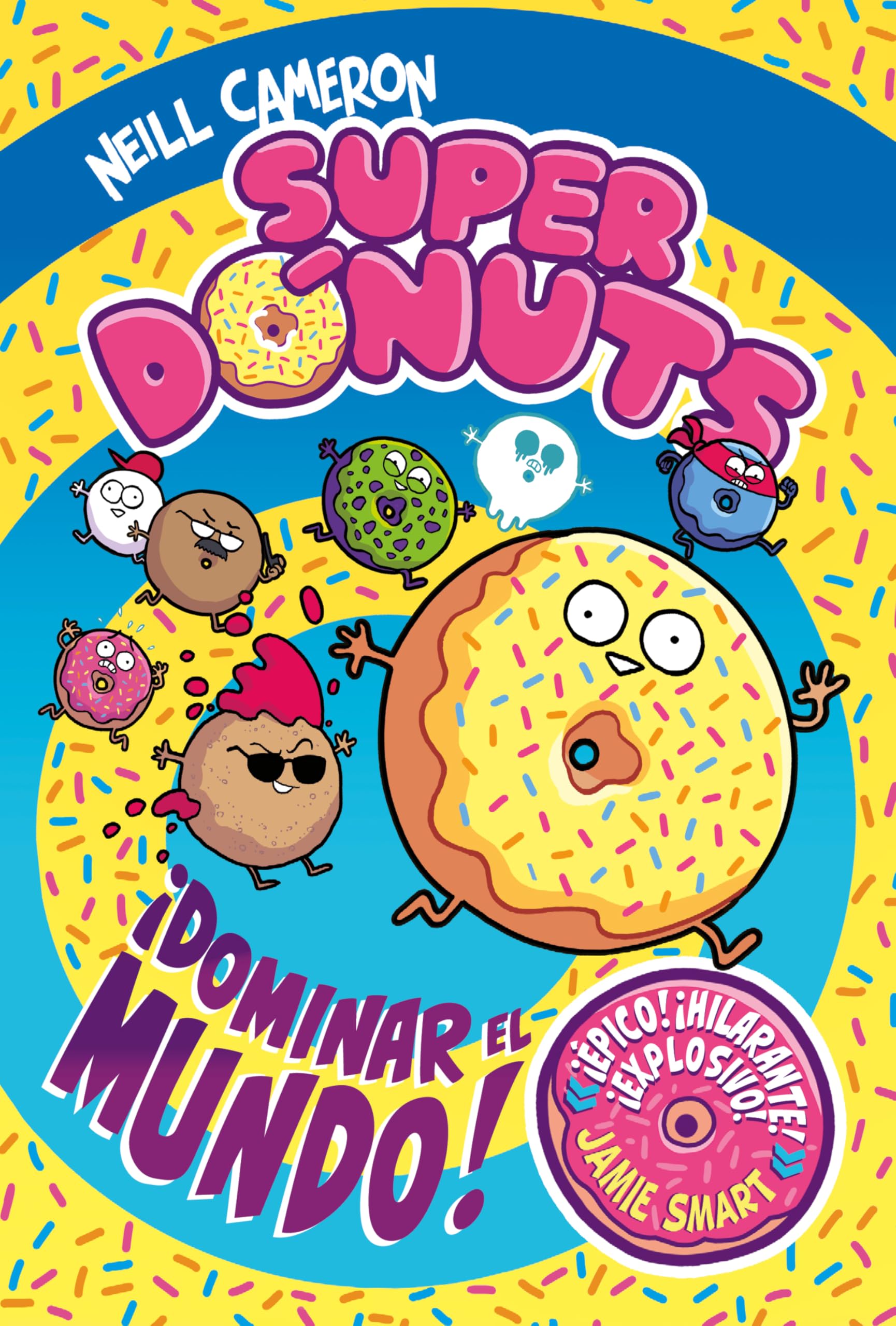 Superdónuts. ¡Dominar el mundo! / Donut Squad: Take Over the World!: 1 (Mi primer cómic)