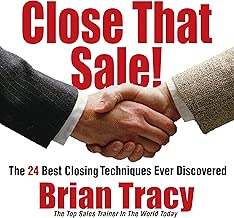 Close That Sale!: The 24 Best Sales Closing Techniques Ever Discovered