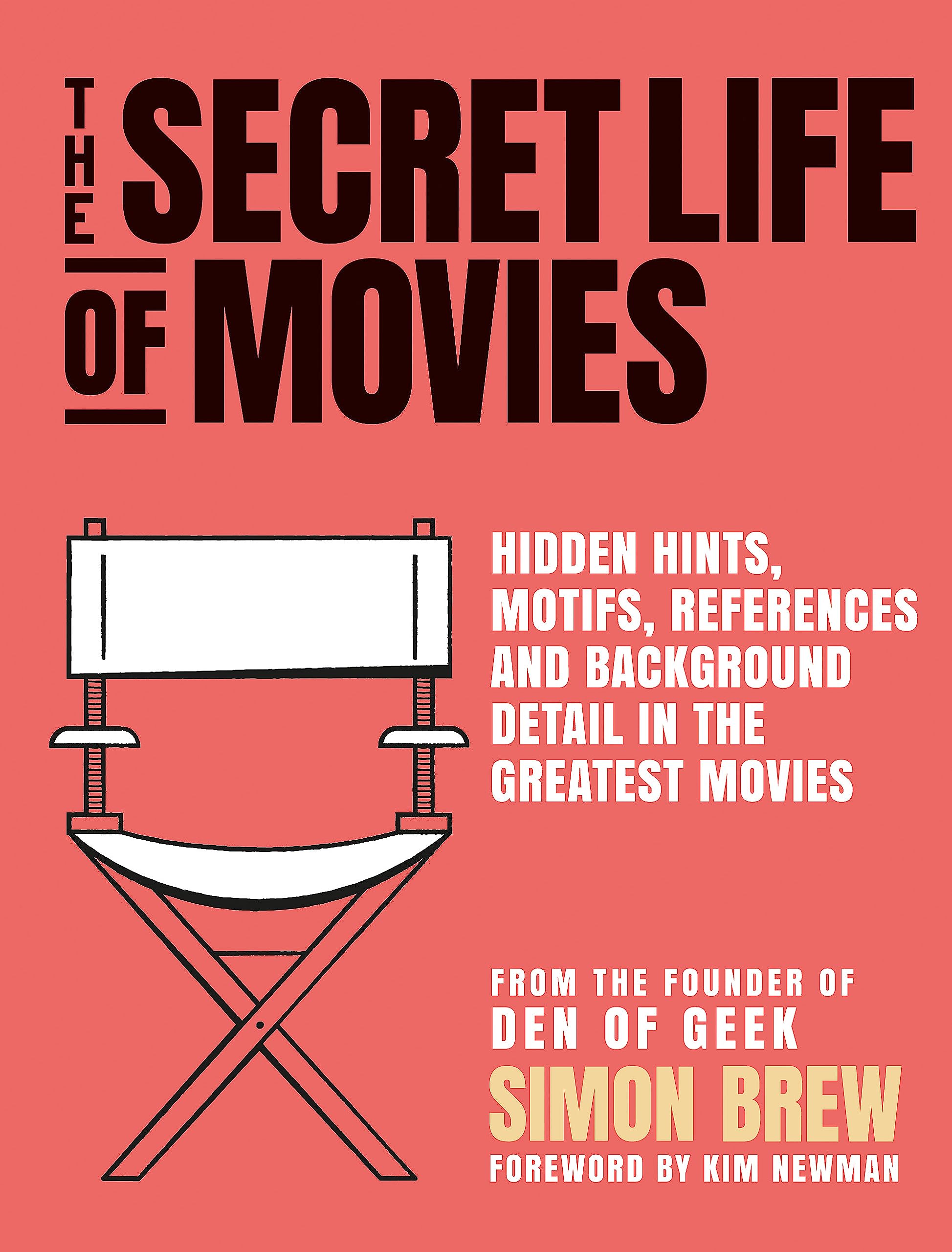 The Secret Life of the Movies: hidden hints, motifs, references and background detail in the greatest movies