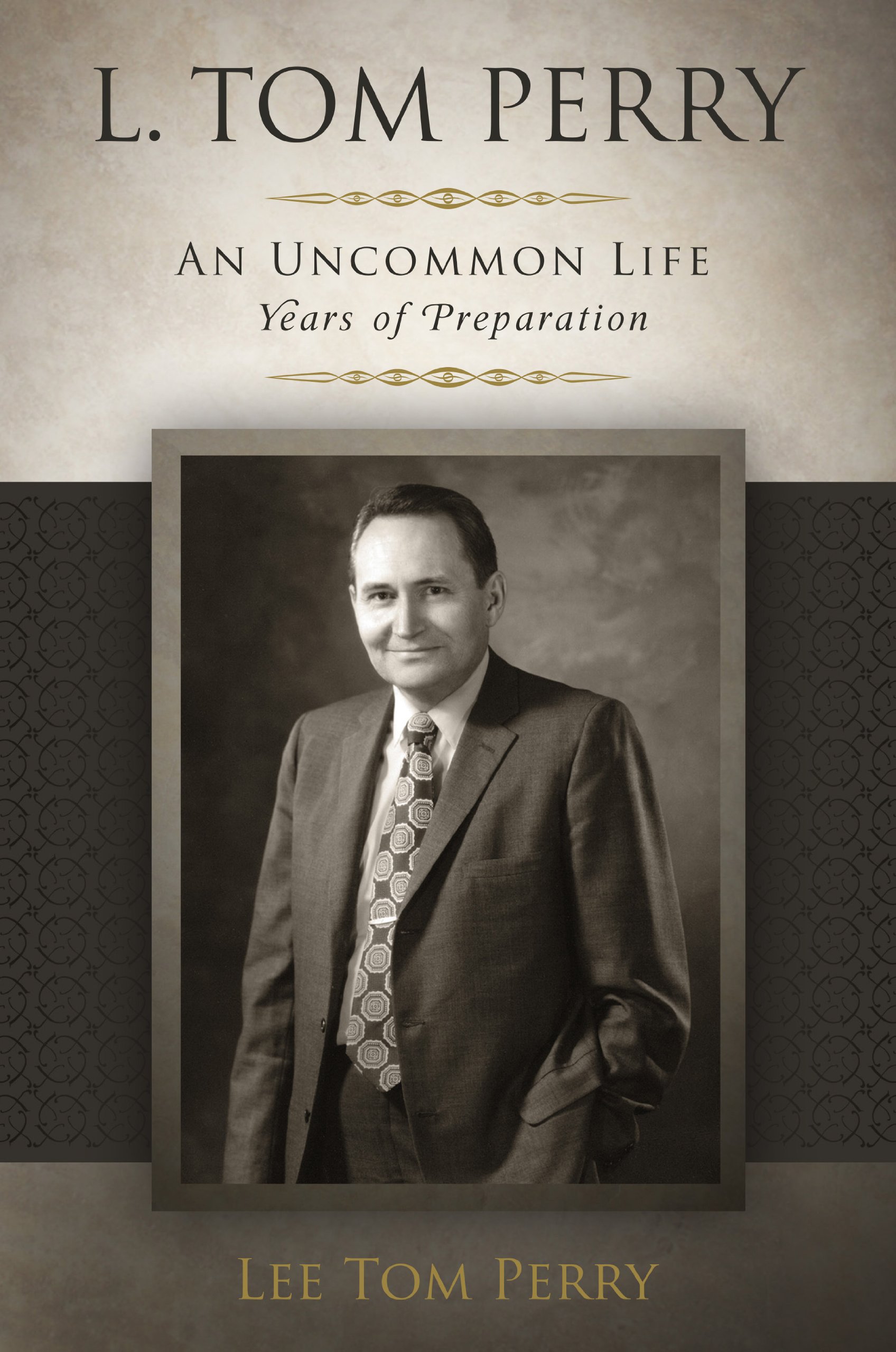 Buy L. Tom Perry, an Uncommon Life: Years of Preparation — BookShops.in