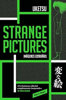 Strange Pictures by Uketsu (Edición Española): Bestseller Japonés de Misterio y Terror con Dibujos Escalofriantes
