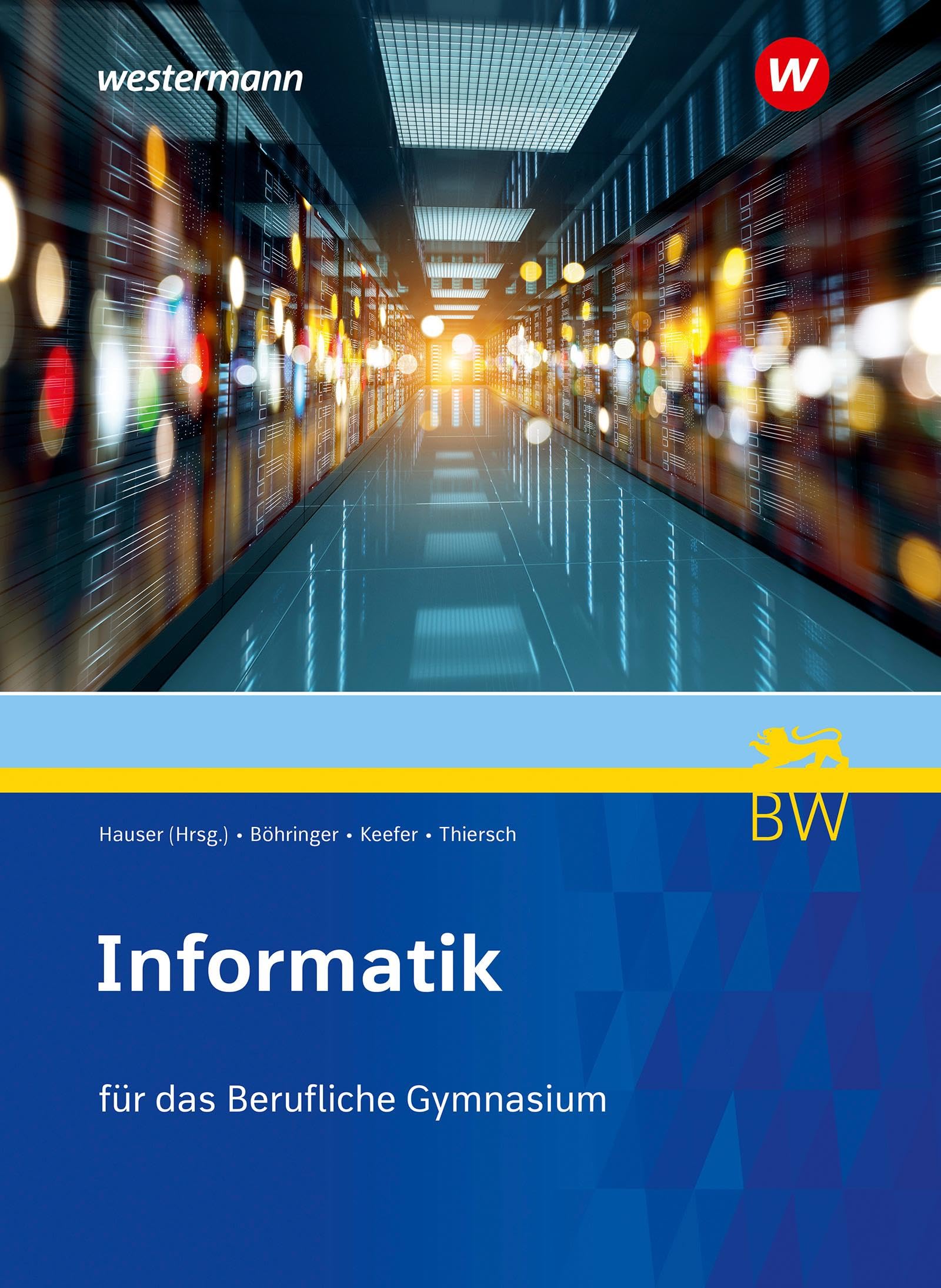 Informatik für Berufliche Gymnasien in Baden-Württemberg: Schülerband (Informatik: Ausgabe für Berufliche Gymnasien in Baden-Württemberg)