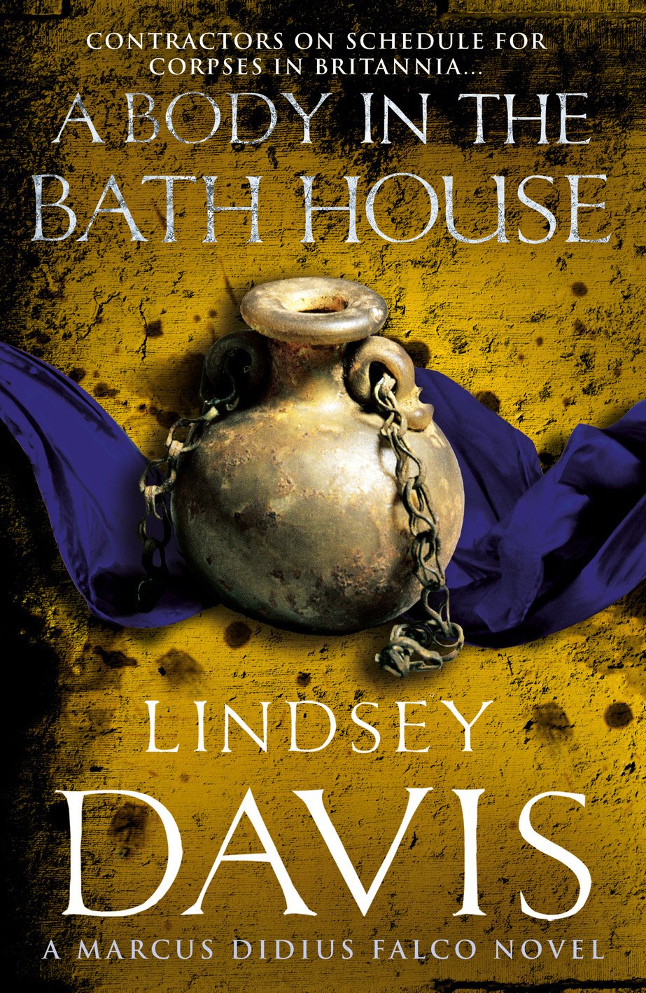 A Body In The Bath House : Marco Didius Falco: Book XIII