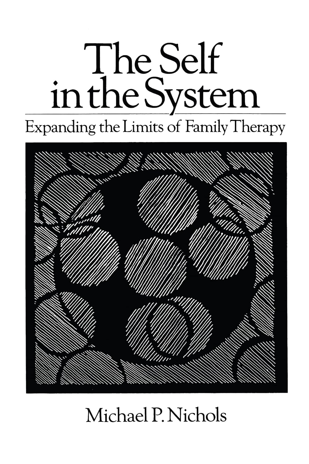 Self In The System: Expanding The Limits Of Family Therapy