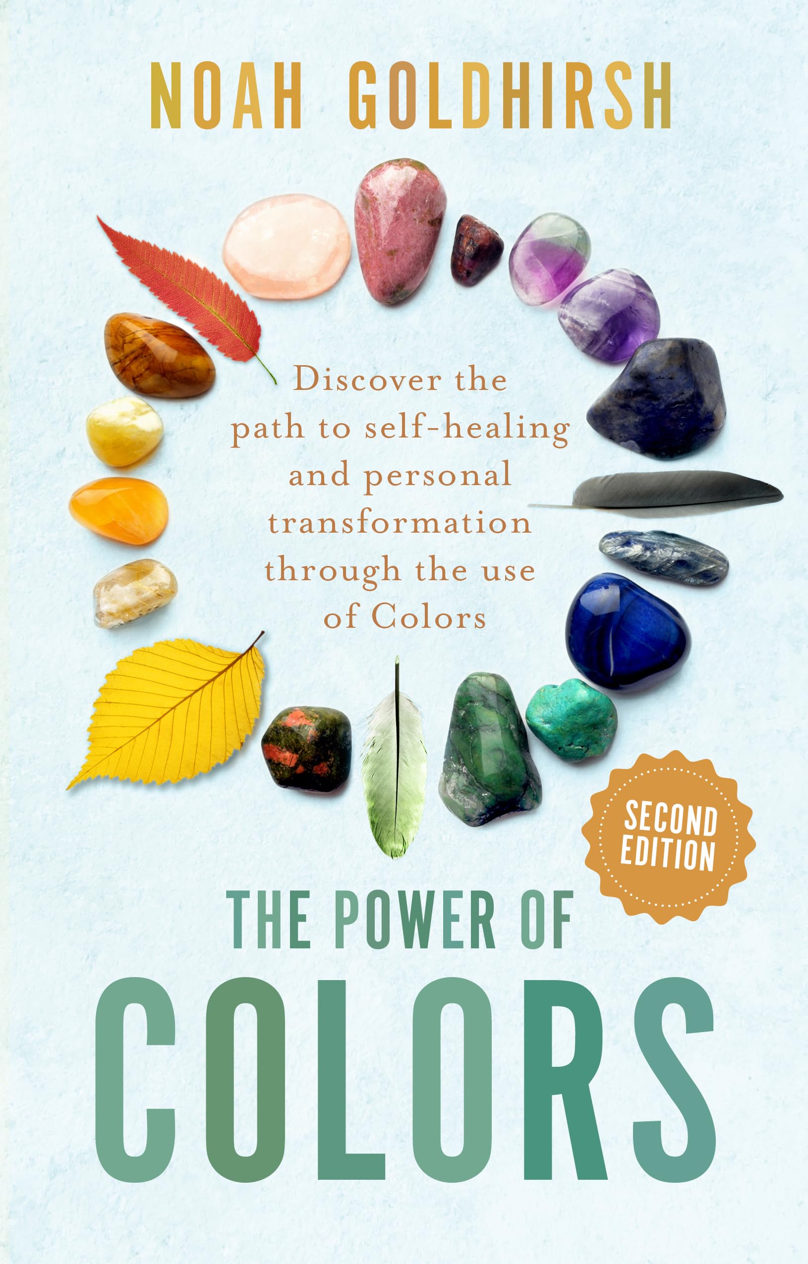 The Power of Colors, 2nd Edition: Discover the Path to Self-Healing and Personal Transformation Through the Use of Colors: 2 (Power of Alternative Medicine)