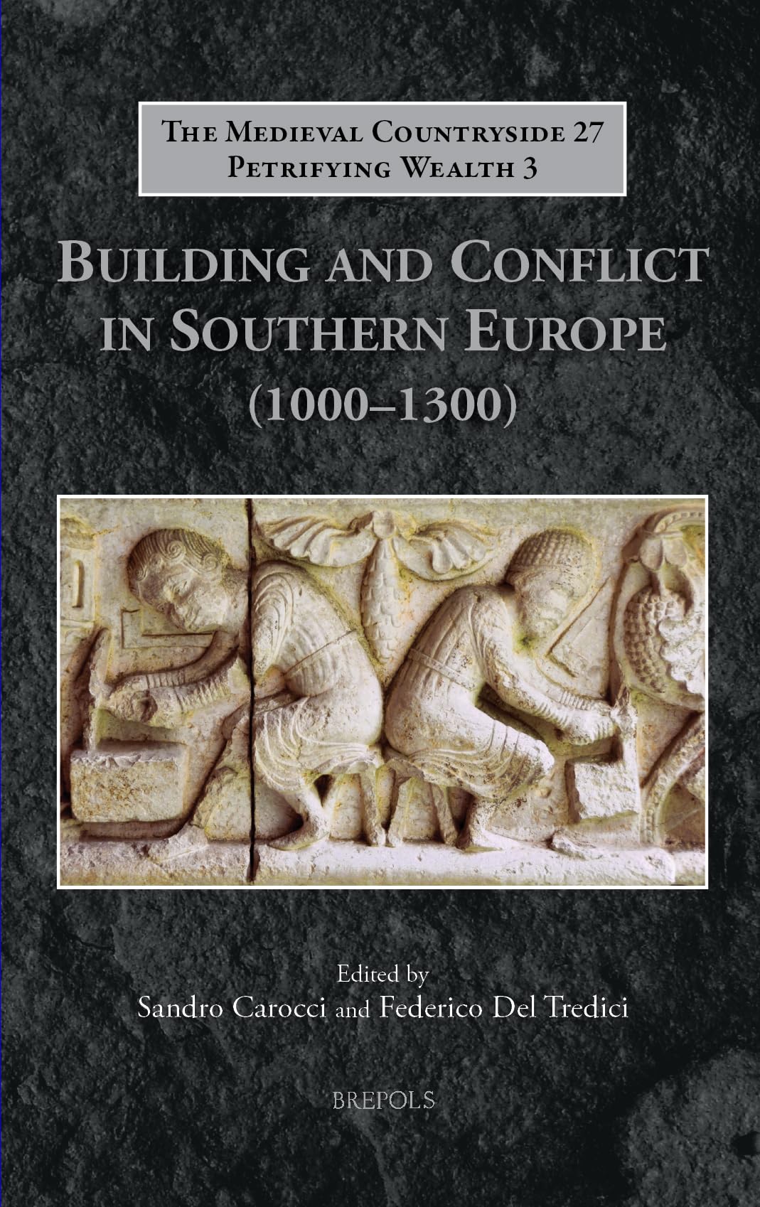 Building and Conflict in Southern Europe (1000-1300) (The Medieval Countryside, 27)