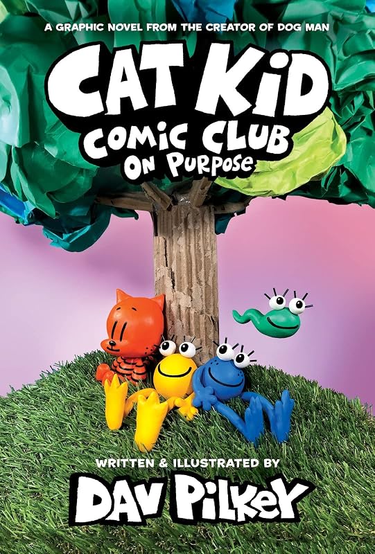 Cat Kid Comic Club: A propósito: Una novela gráfica (Cat Kid Comic Club #3): Del creador de Dog Man (3)