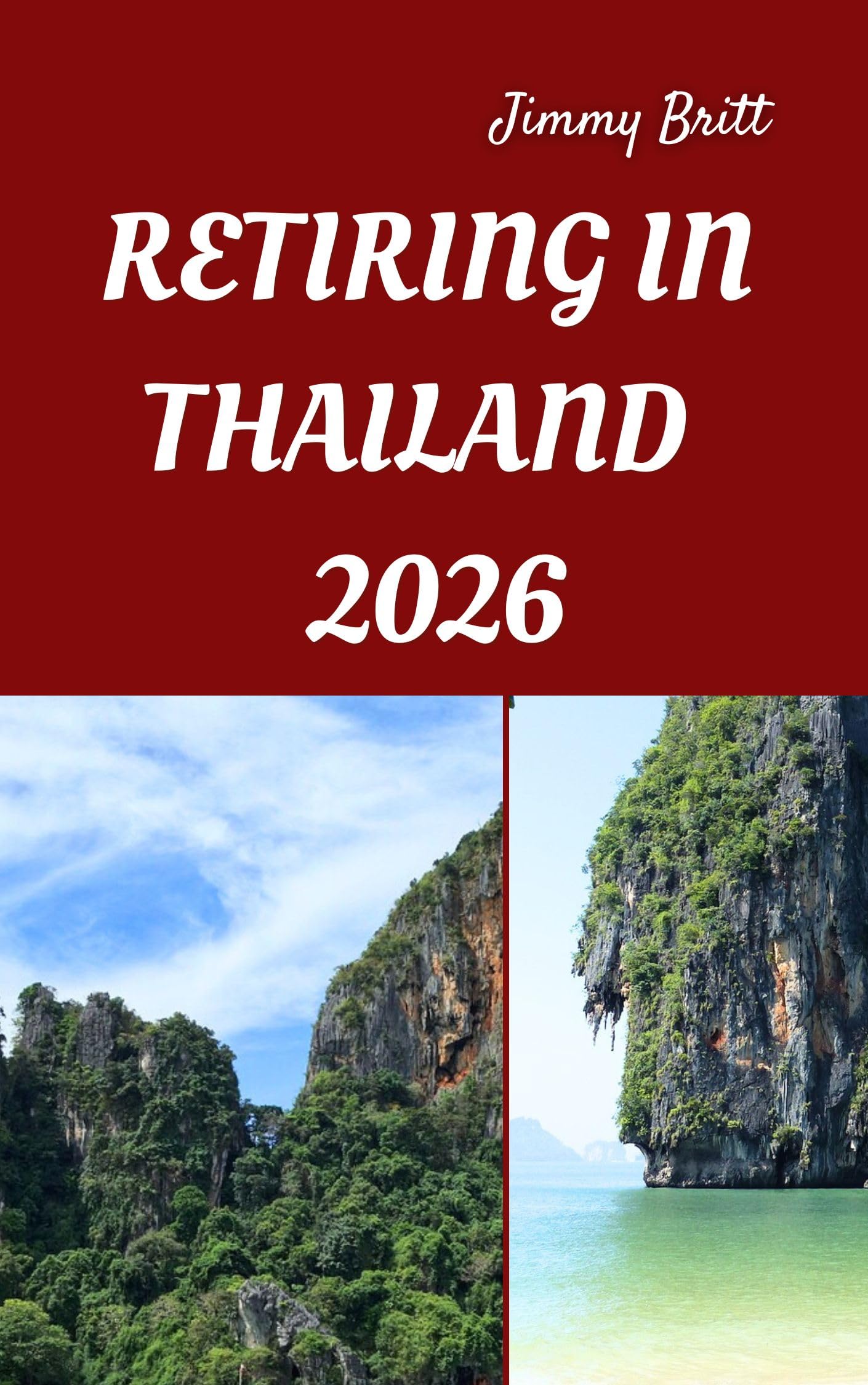 RETIRING IN THAILAND 2026: Your Practical Guide to Affordable Living, Relaxed Lifestyles, and Smart Retirement Choices Across Thailand in 2026