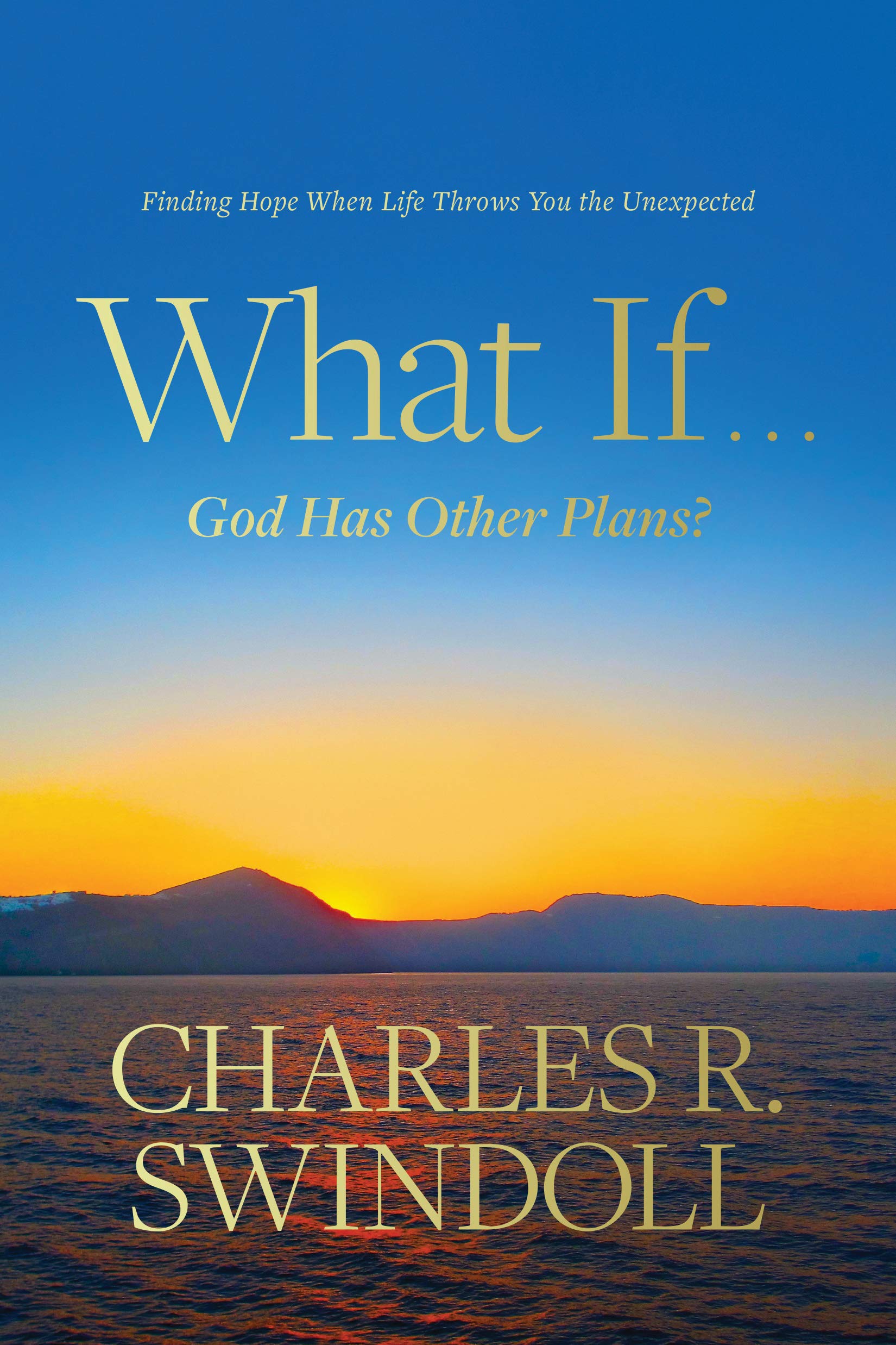 Buy What If God Has Other Plans?: Finding Hope When Life Throws You the Unexpected — BookShops.in
