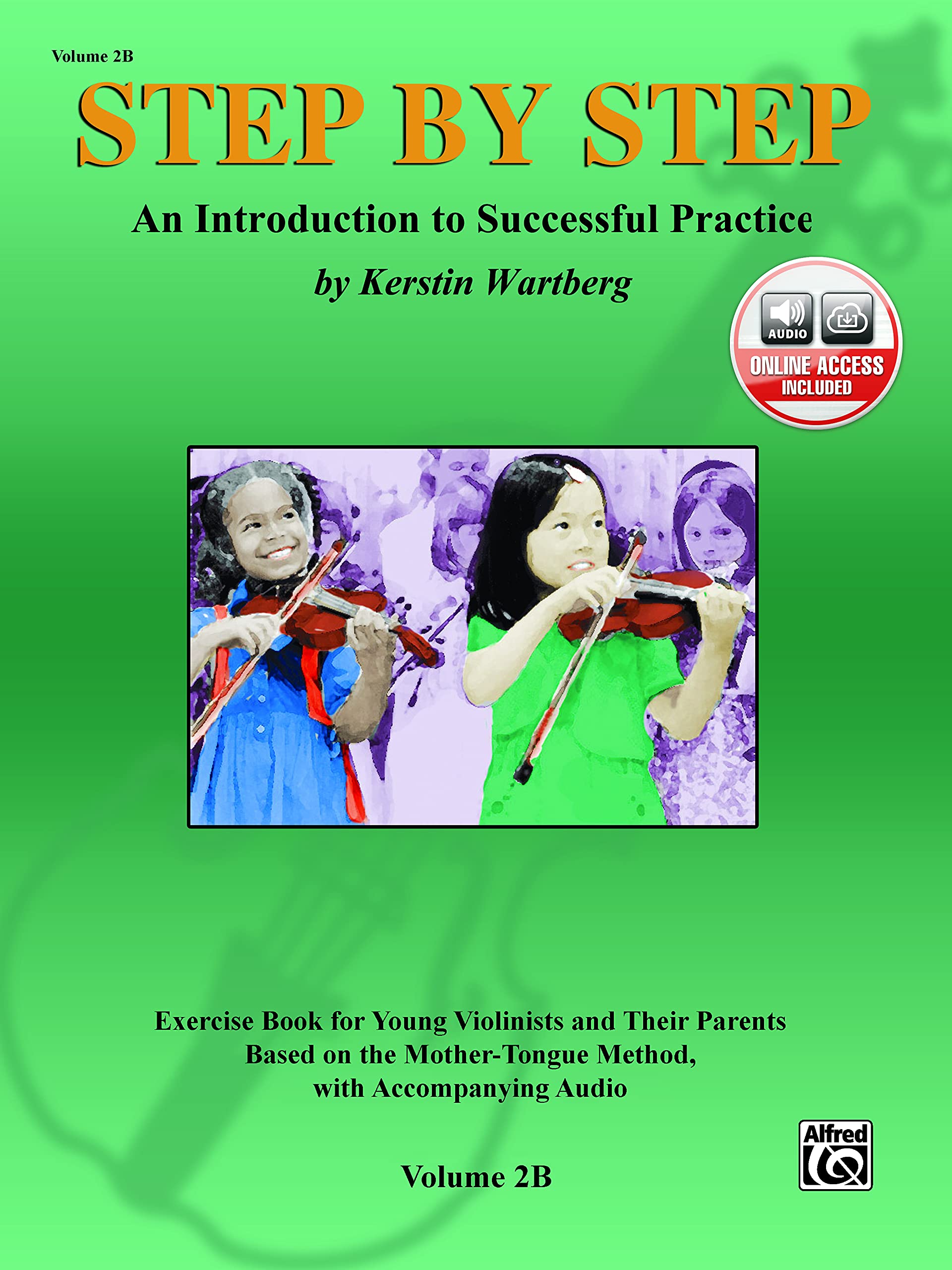 Step by Step 2B -- An Introduction to Successful Practice for Violin: Book & Online Audio