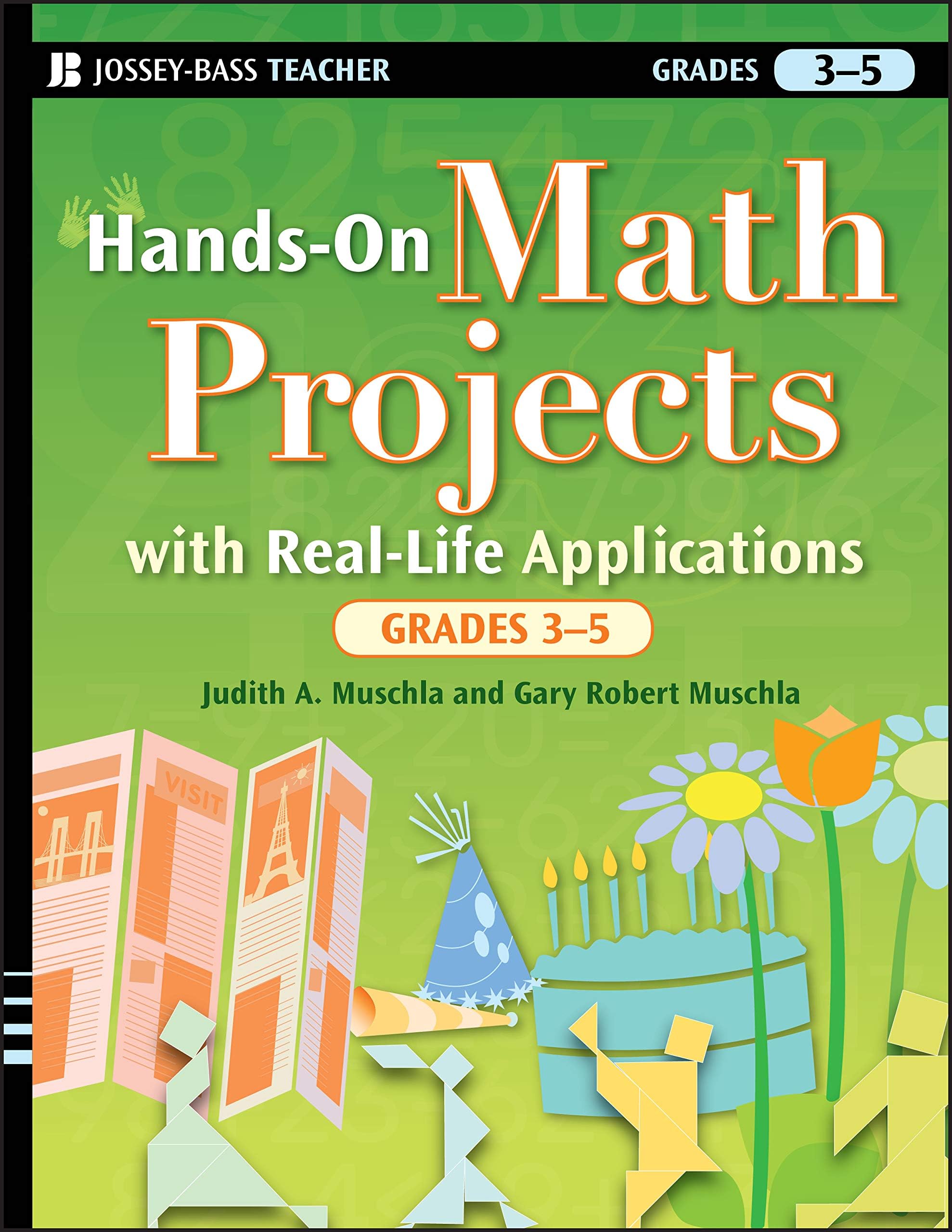 Hands-On Math Projects with Real-Life Applications, Grades 3-5 (J-B Ed: Hands On)
