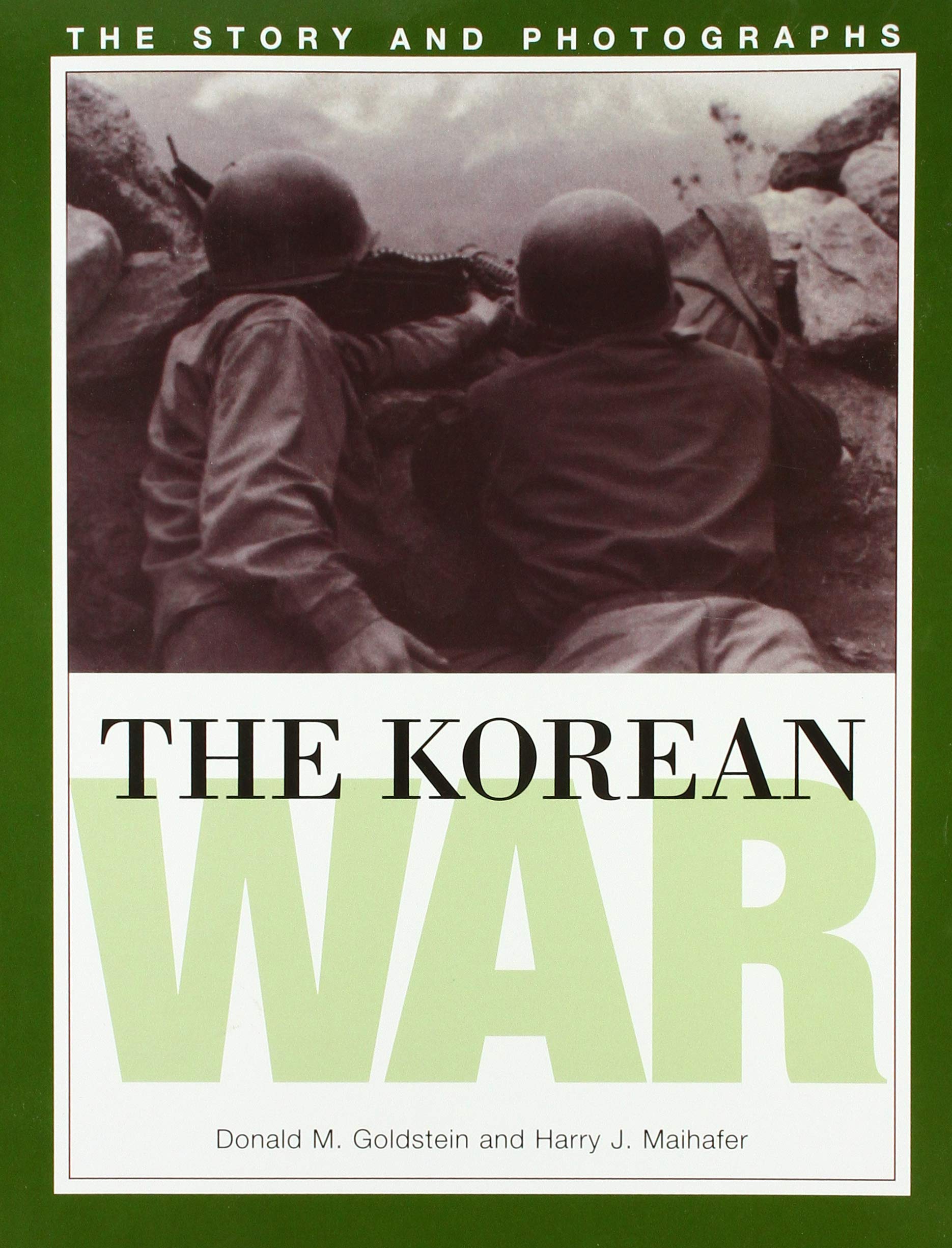 The Korean War: The Story and Photographs (America Goes to War)