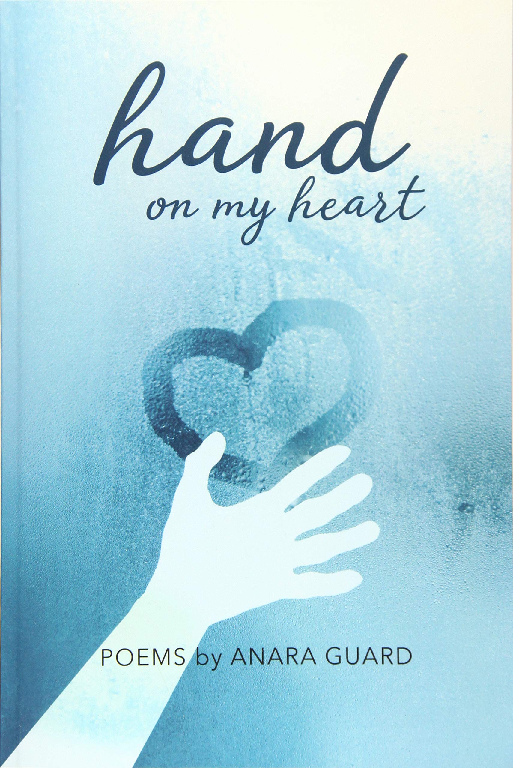 Hand on My Heart: Poems