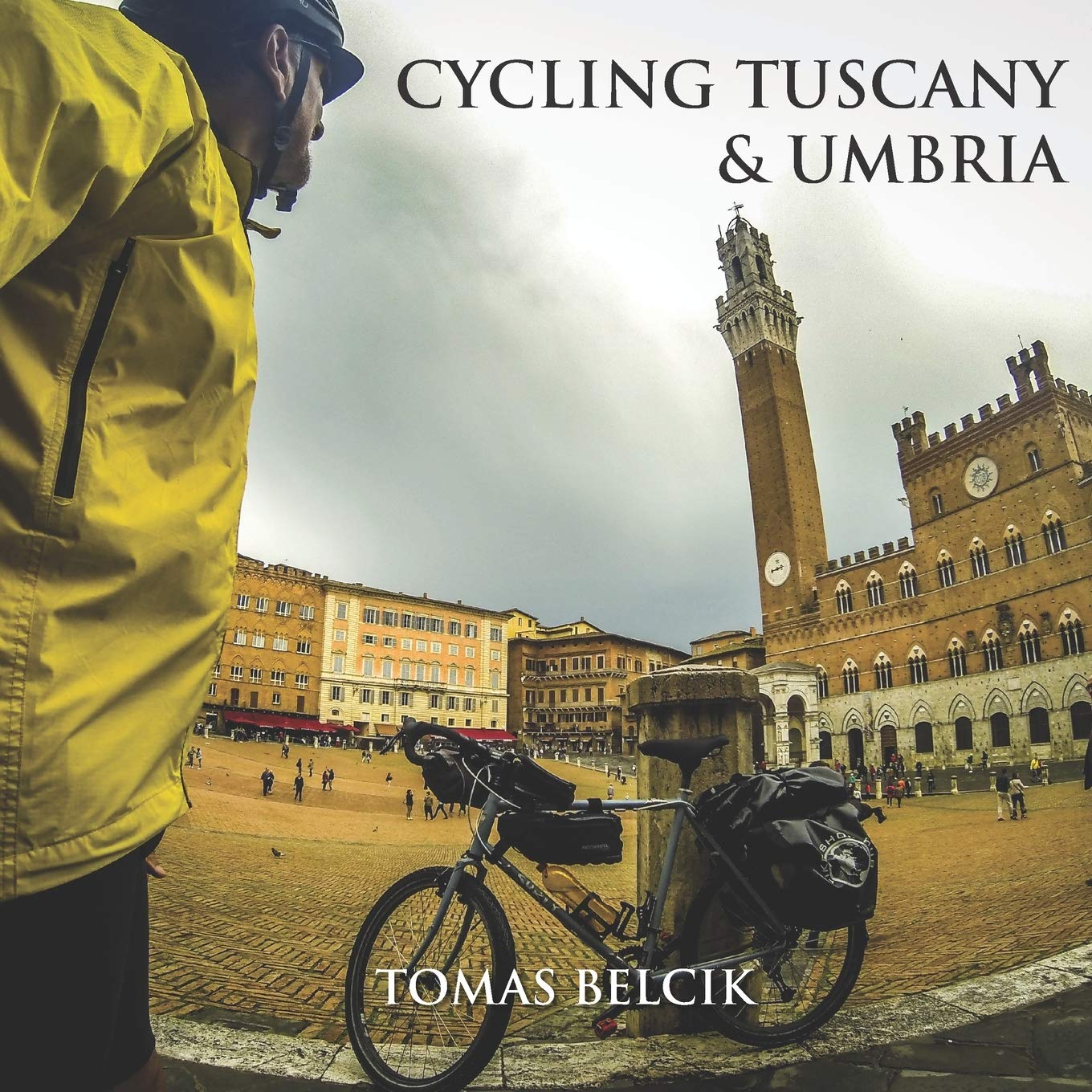 Cycling Tuscany & Umbria: Discover the epic roads of the wine-growing region of Chianti. Sample the gravel roads of L’Eroica. Climb the magic hill ... 6 (Europe Travel Guides, World-By-Bike)