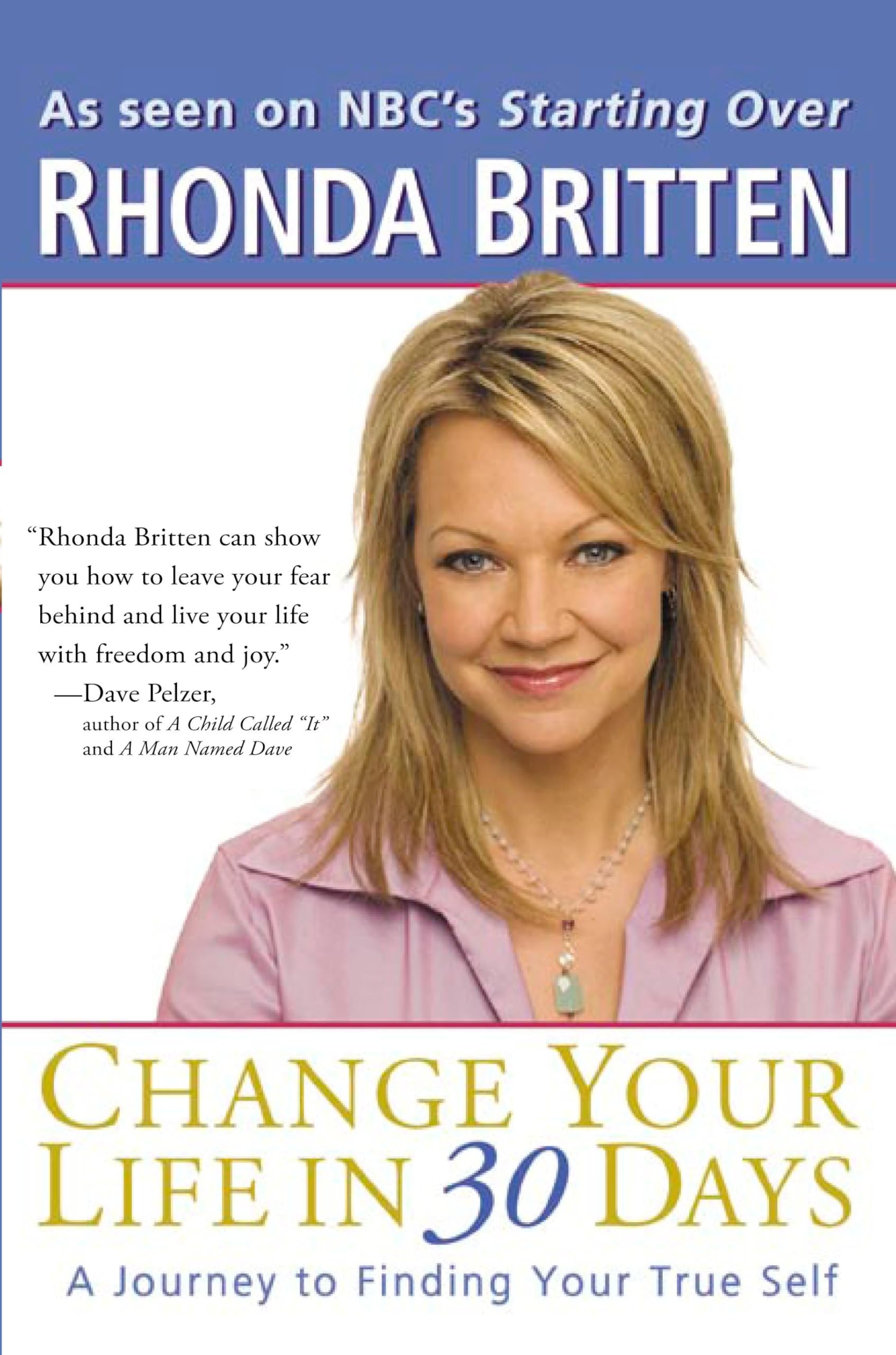 Change Your Life in 30 Days: A Journey to Finding Your True Self Paperback – February 1, 2005