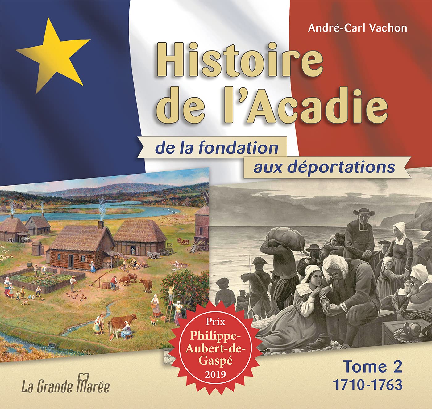 Histoire de l'Acadie de la fondation aux déportations - Tome 2: 1710 à 1763 (French Edition)