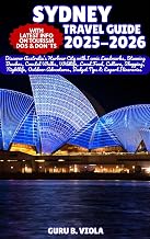 SYDNEY TRAVEL GUIDE 2026: Discover Australia’s Harbour City with Iconic Landmarks, Stunning Beaches, Coastal Walks, Wildlife, Local Food, Culture, Shopping, ... & Budget Tip (Safe Tour Home Book 38)