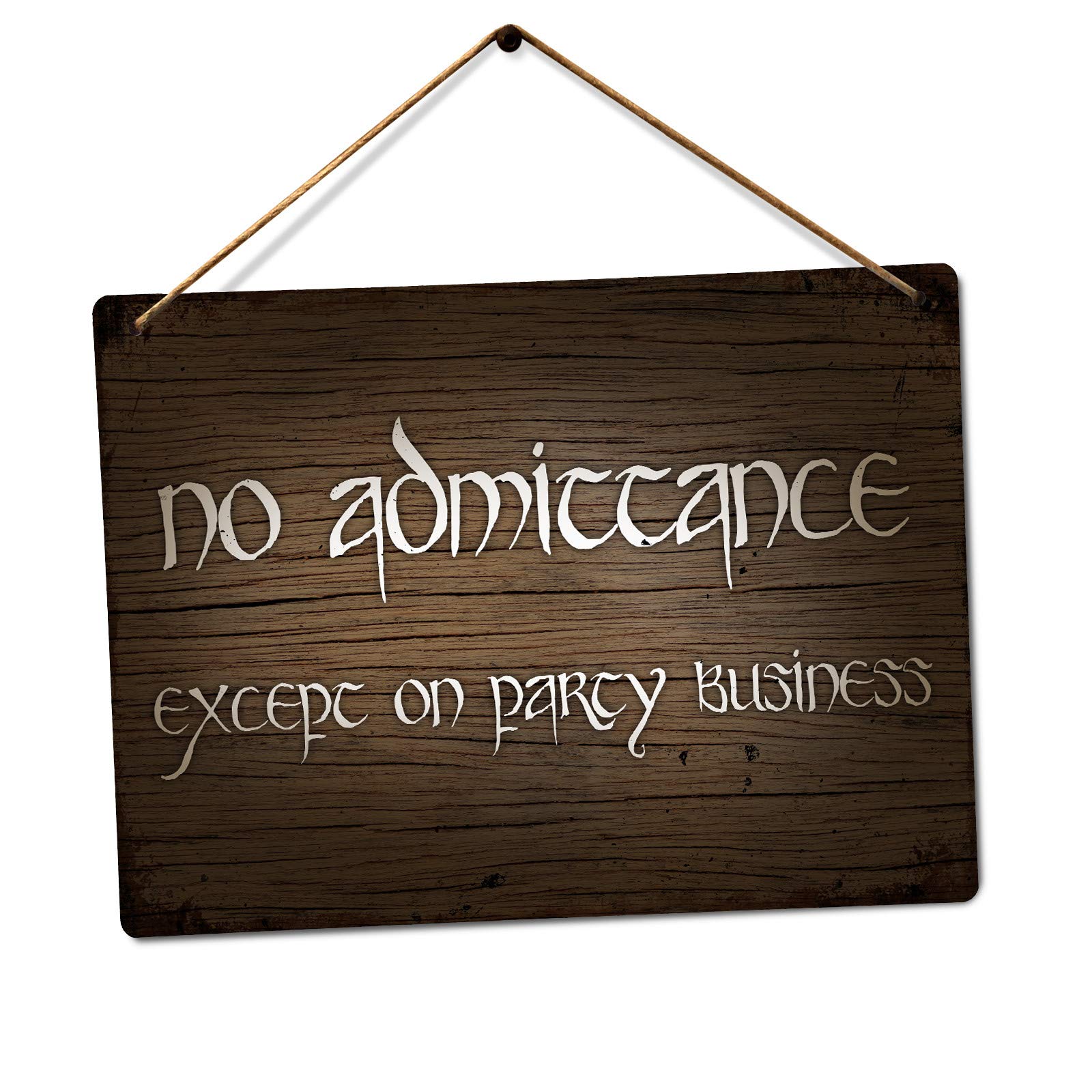 No Admittance, Except on Party Business - Printed Wood – Medium Twine | Printed Metal Wall Sign Plaque