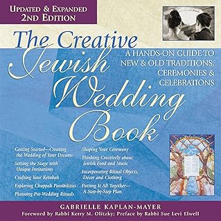 The Creative Jewish Wedding Book (2nd Edition): A Hands-On Guide to New & Old Traditions, Ceremonies & Celebrations (English Edition)