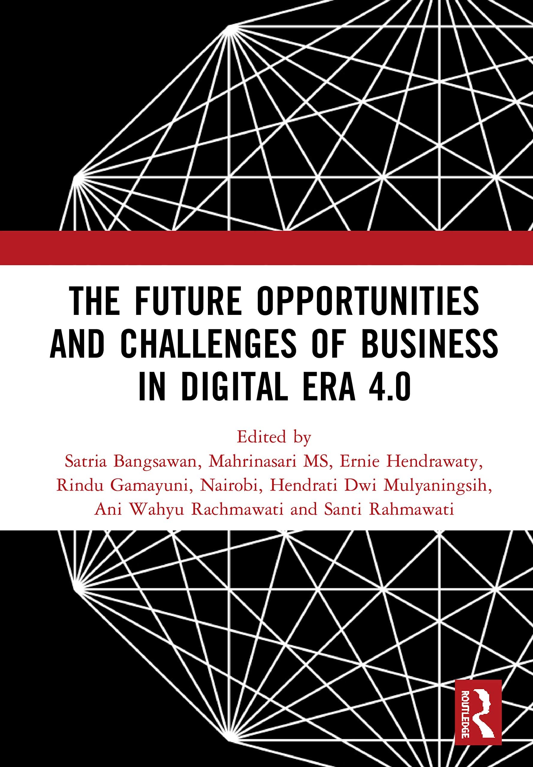 - The Future Opportunities and Challenges of Business in Digital Era 4.0: Proceedings of the 2nd International Conference on Economics, Business and ... November 1, 2019, Bandar Lampung, Indonesia