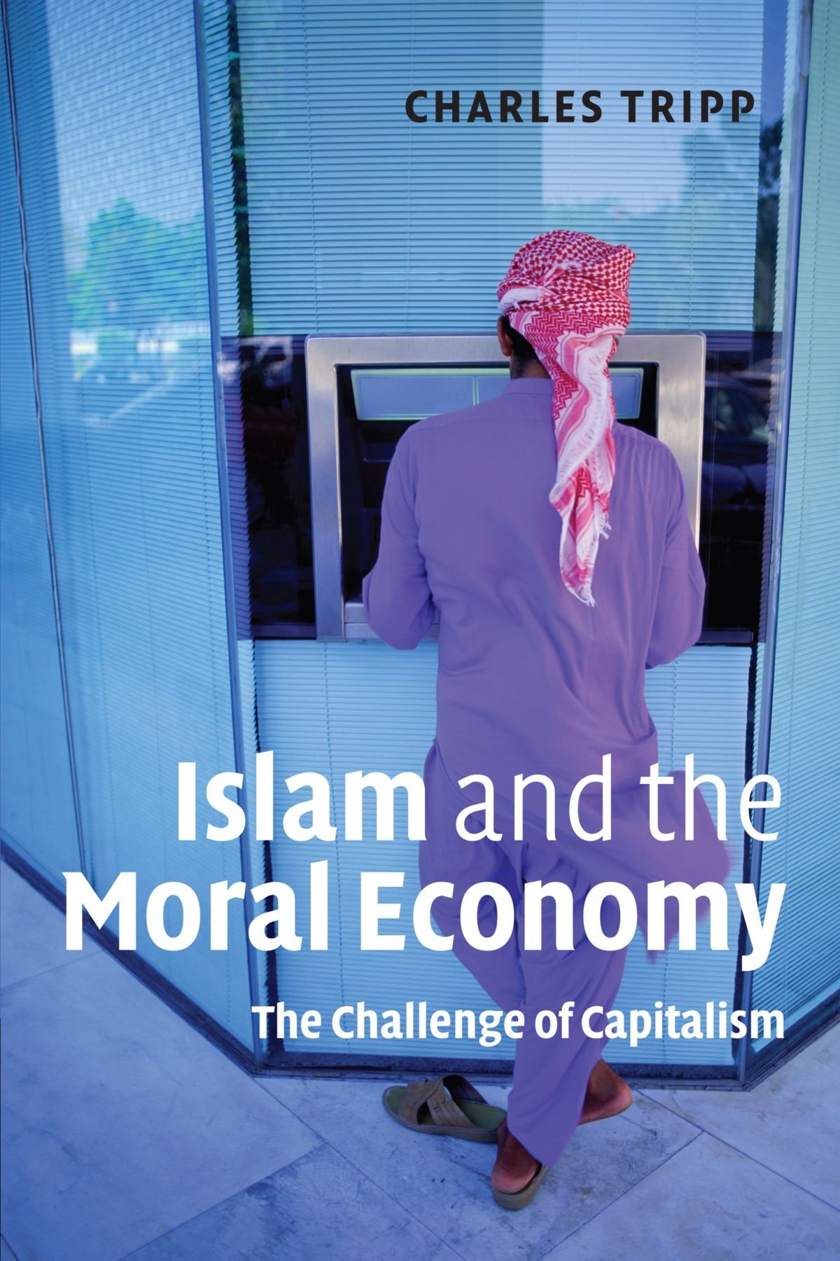 Islam and the Moral Economy: The Challenge of Capitalism