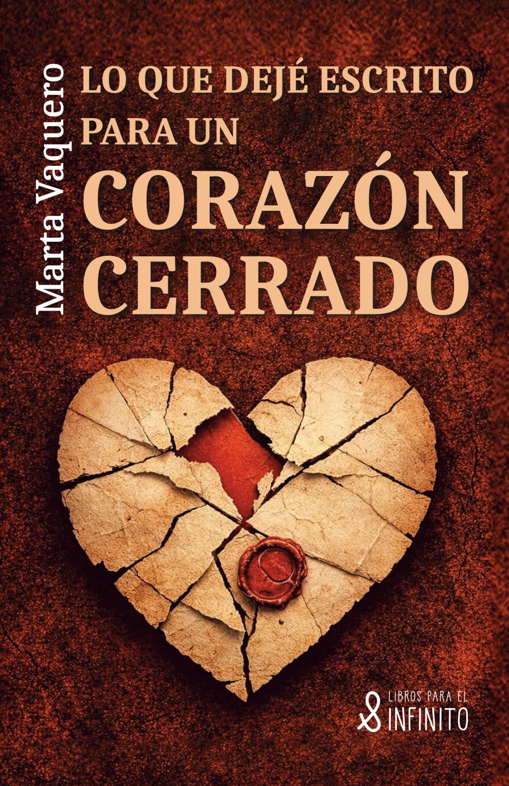 Lo que dejé escrito para un corazón cerrado