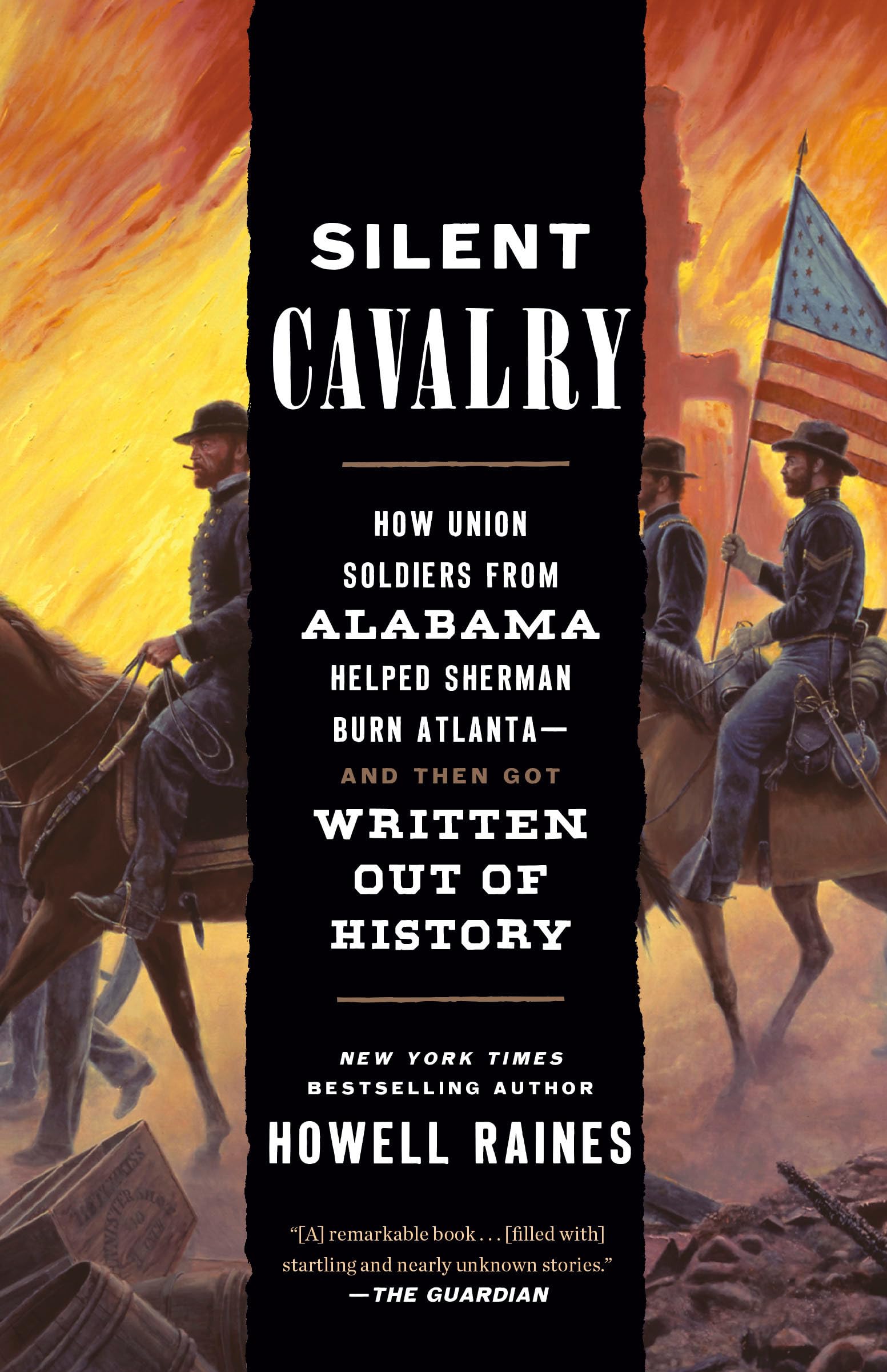 Silent Cavalry: How Union Soldiers from Alabama Helped Sherman Burn Atlanta--and Then Got Written Out of History