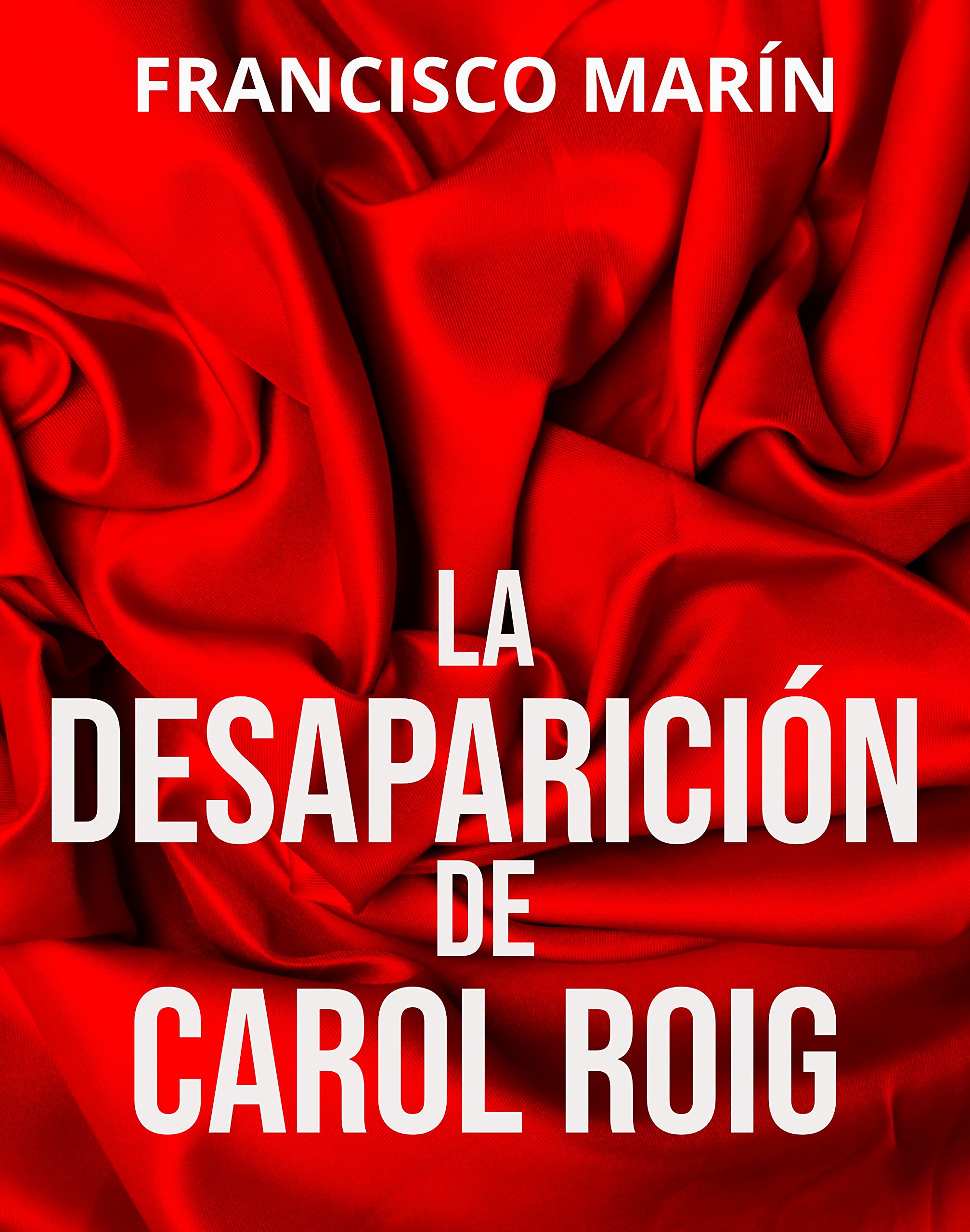 LA DESAPARICIÓN DE CAROL ROIG (Spanish Edition)