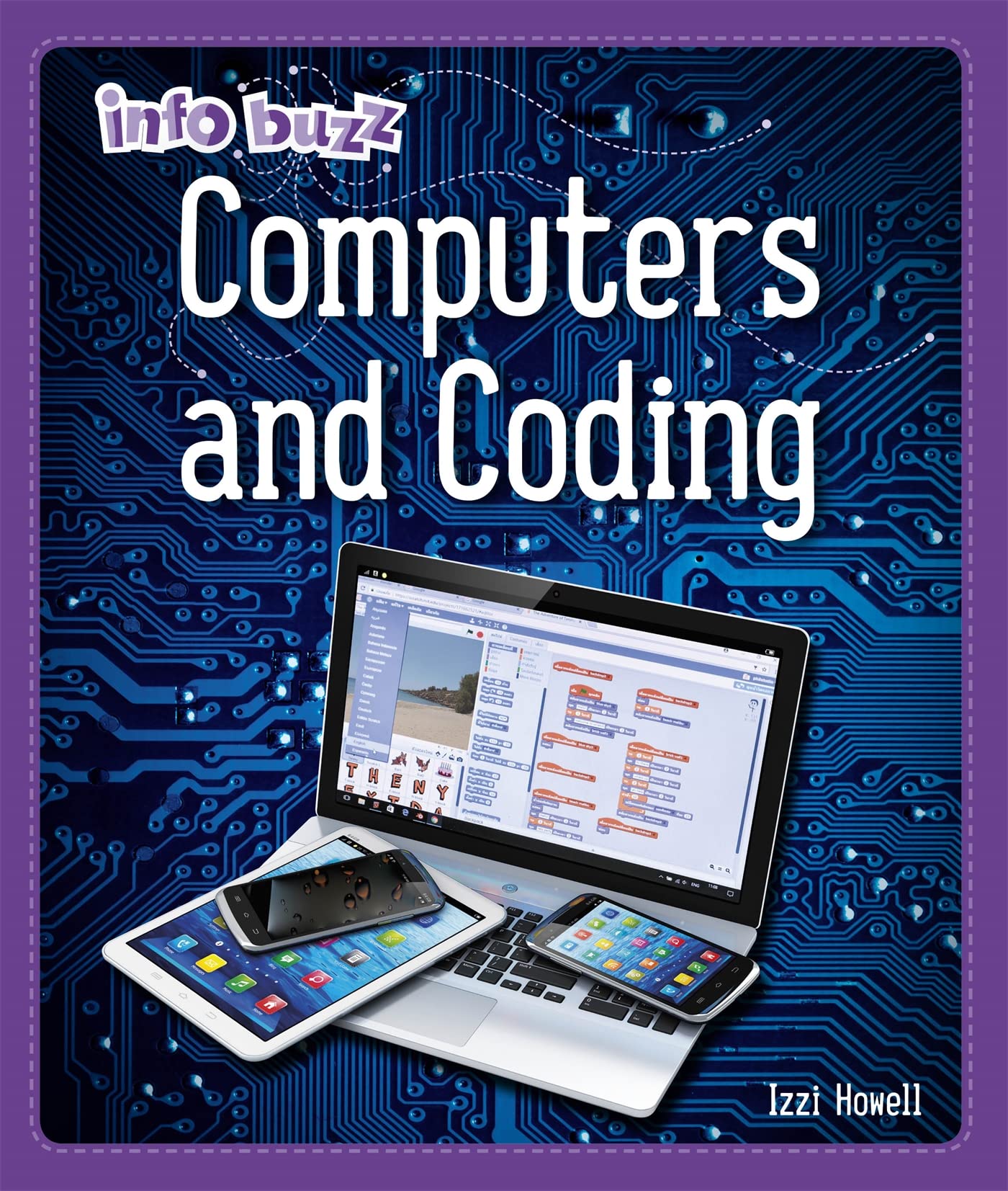 Info Buzz: S.T.E.M: Computers and Coding by Izzi Howell (Paperback Book)