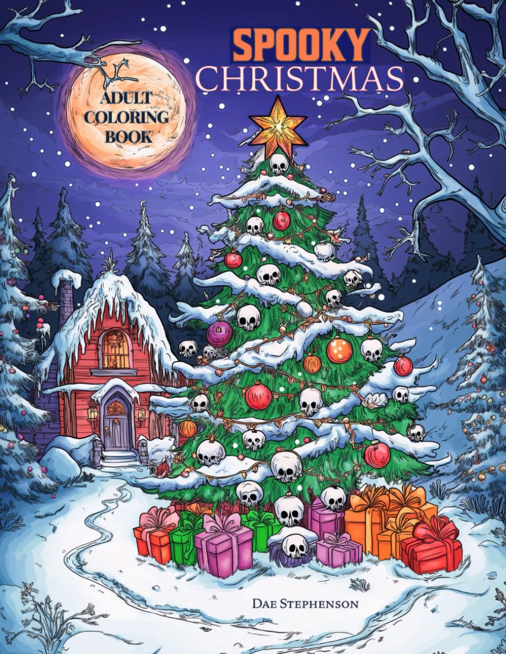 Spooky Christmas: Adult Coloring Book: Creepy Holiday Scenes for Adults Who Enjoy Christmas With a Twist